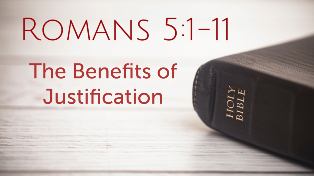 “The Benefits of Justification/Peace with God”